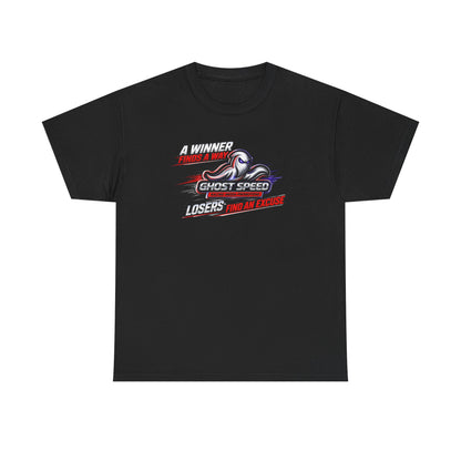 Winner Finds a Way, Losers find an excuse T SHIRT
