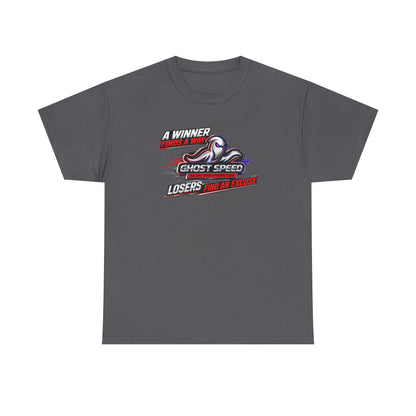 Winner Finds a Way, Losers find an excuse T SHIRT