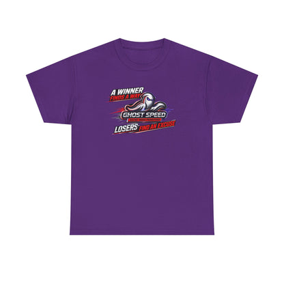 Winner Finds a Way, Losers find an excuse T SHIRT