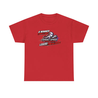 Winner Finds a Way, Losers find an excuse T SHIRT