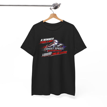 Winner Finds a Way, Losers find an excuse T SHIRT
