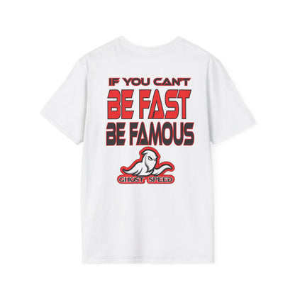 If You Can't Be Fast, Be Famous Ghost speed T-shirt