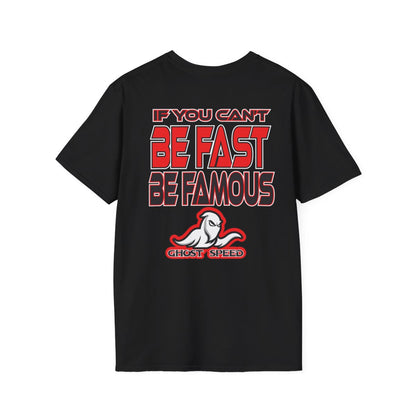 If You Can't Be Fast, Be Famous Ghost speed T-shirt